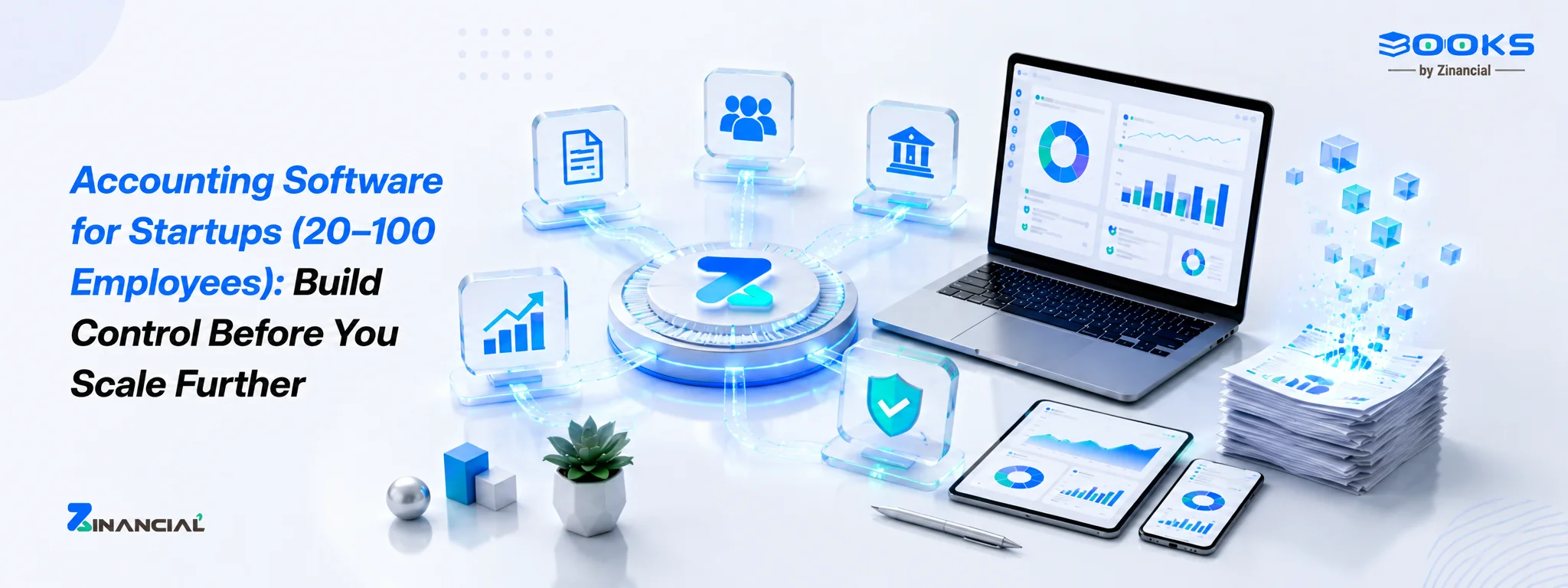Accounting Software for Startups (20–100 Employees): Build Control Before You Scale Further